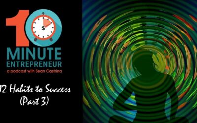 Ep 322: 12 Habits for Success Part 3