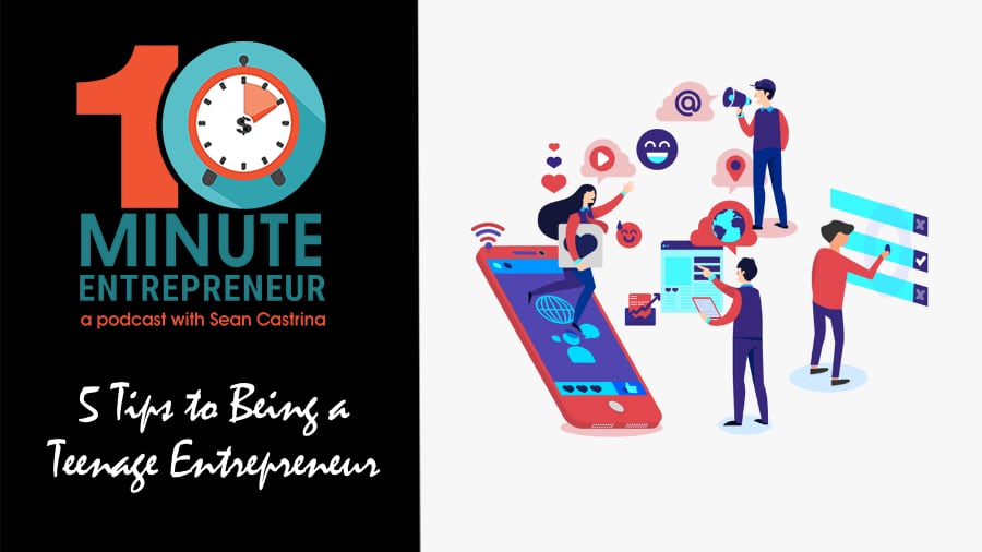 Ep 324: 5 Tips to being a Teenage Entrepreneur