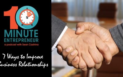 Ep 343: 7 Ways to Improve Business Relationships