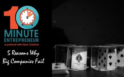 Ep 349: 5 Reasons Why Big Companies Fail